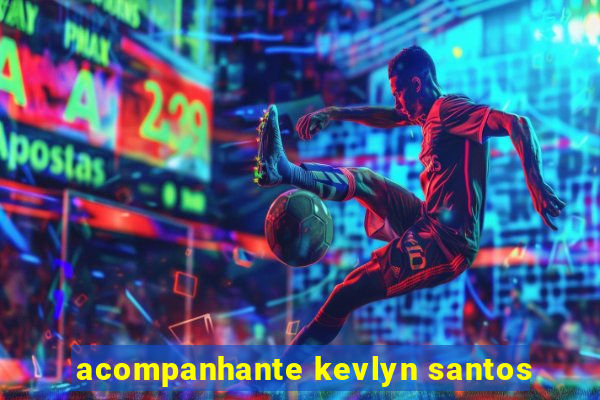 acompanhante kevlyn santos